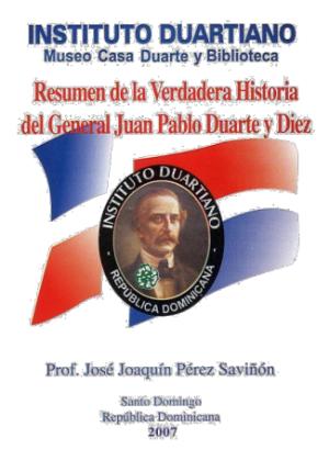 Resumen de la Verdadera Historia del General Juan Pablo Duarte y Díez